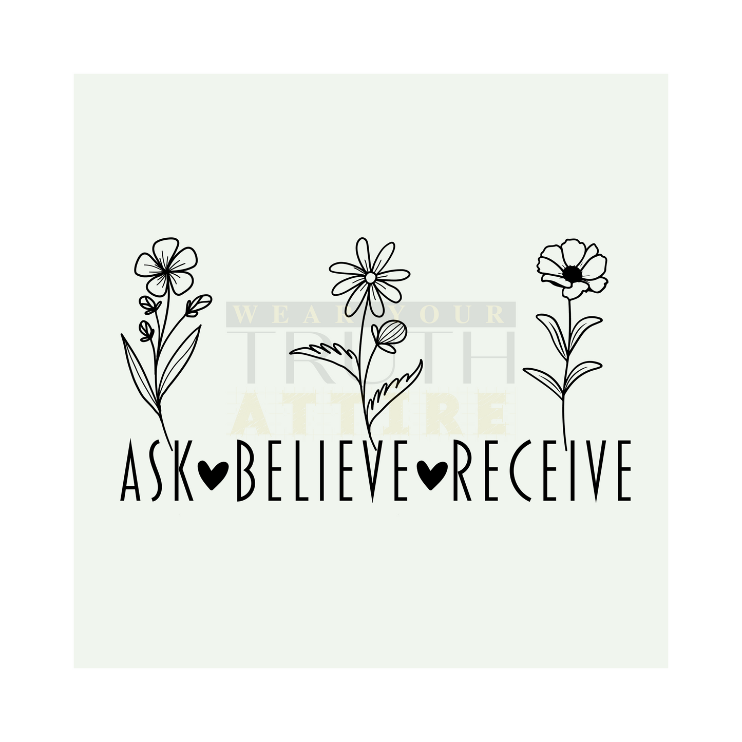 Ask Believe Receive Design