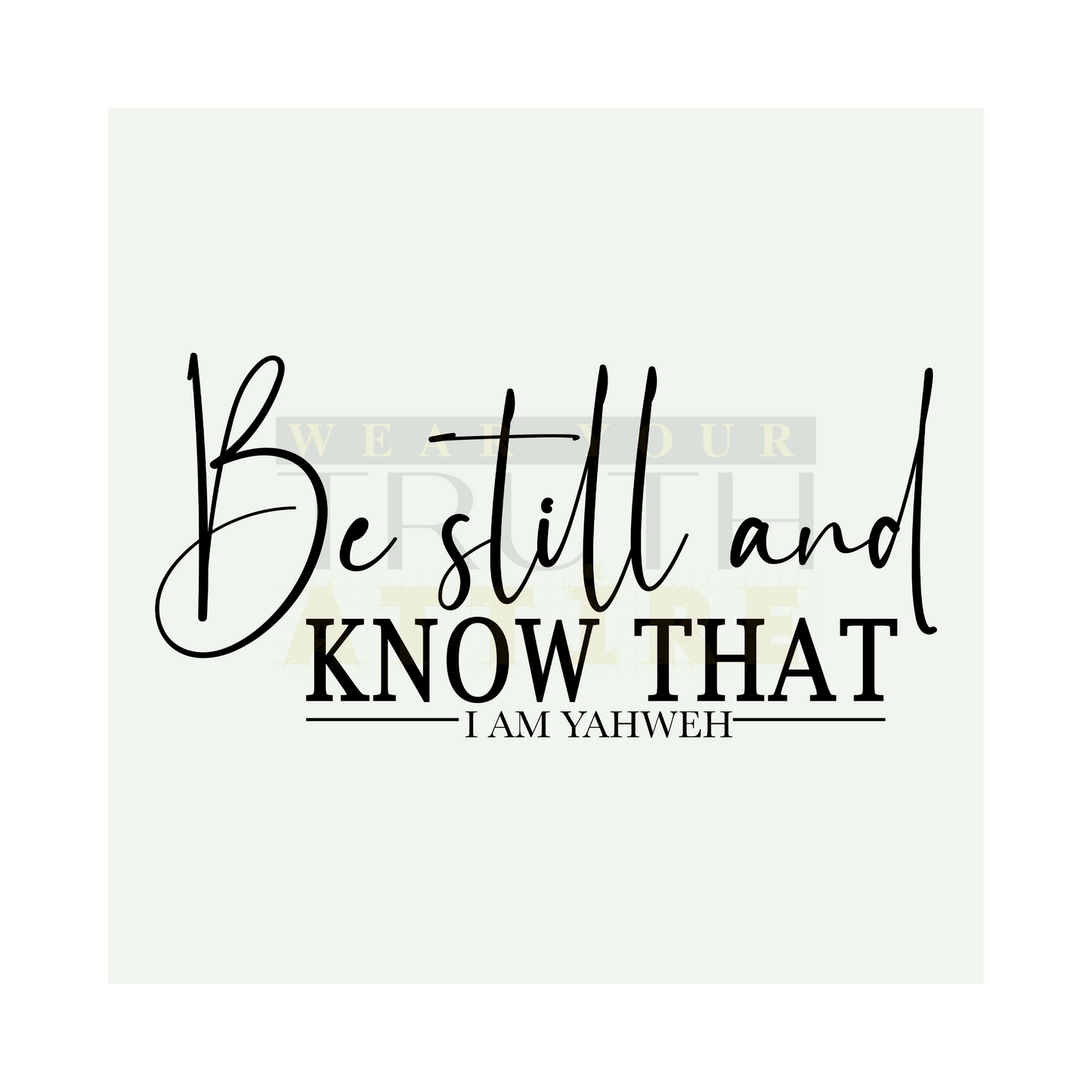 Be Still and Know That I Am Yahweh