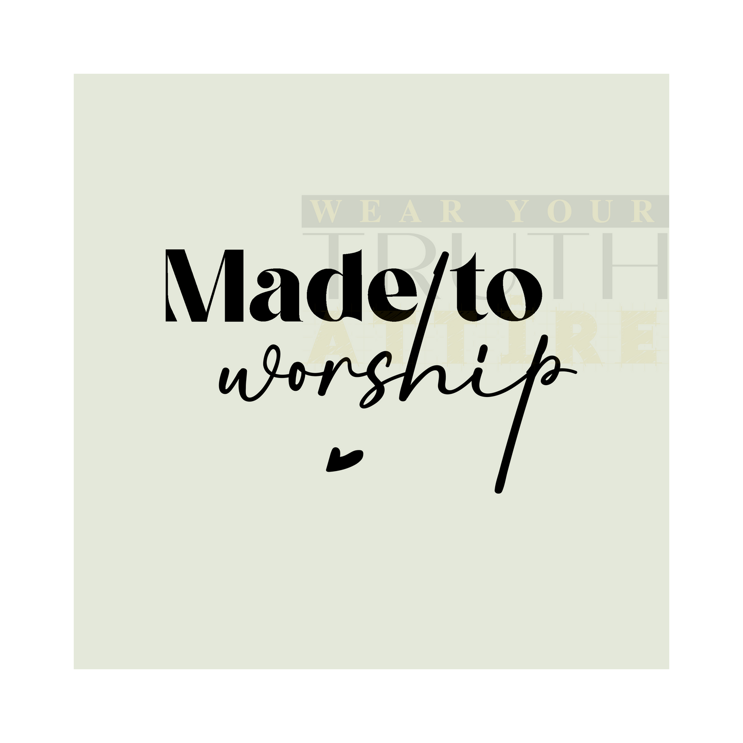 Made to Worship Design
