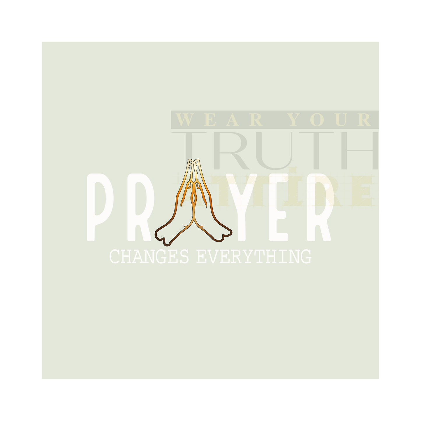 Prayer Changes Everything Design