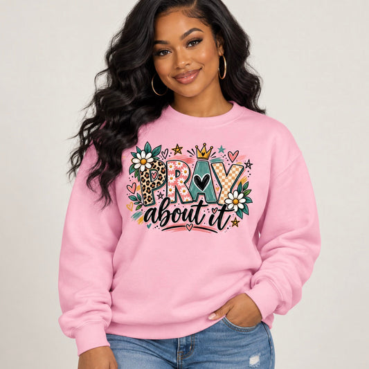 Pray About It faith sweatshirt by Wear Your Truth Attire