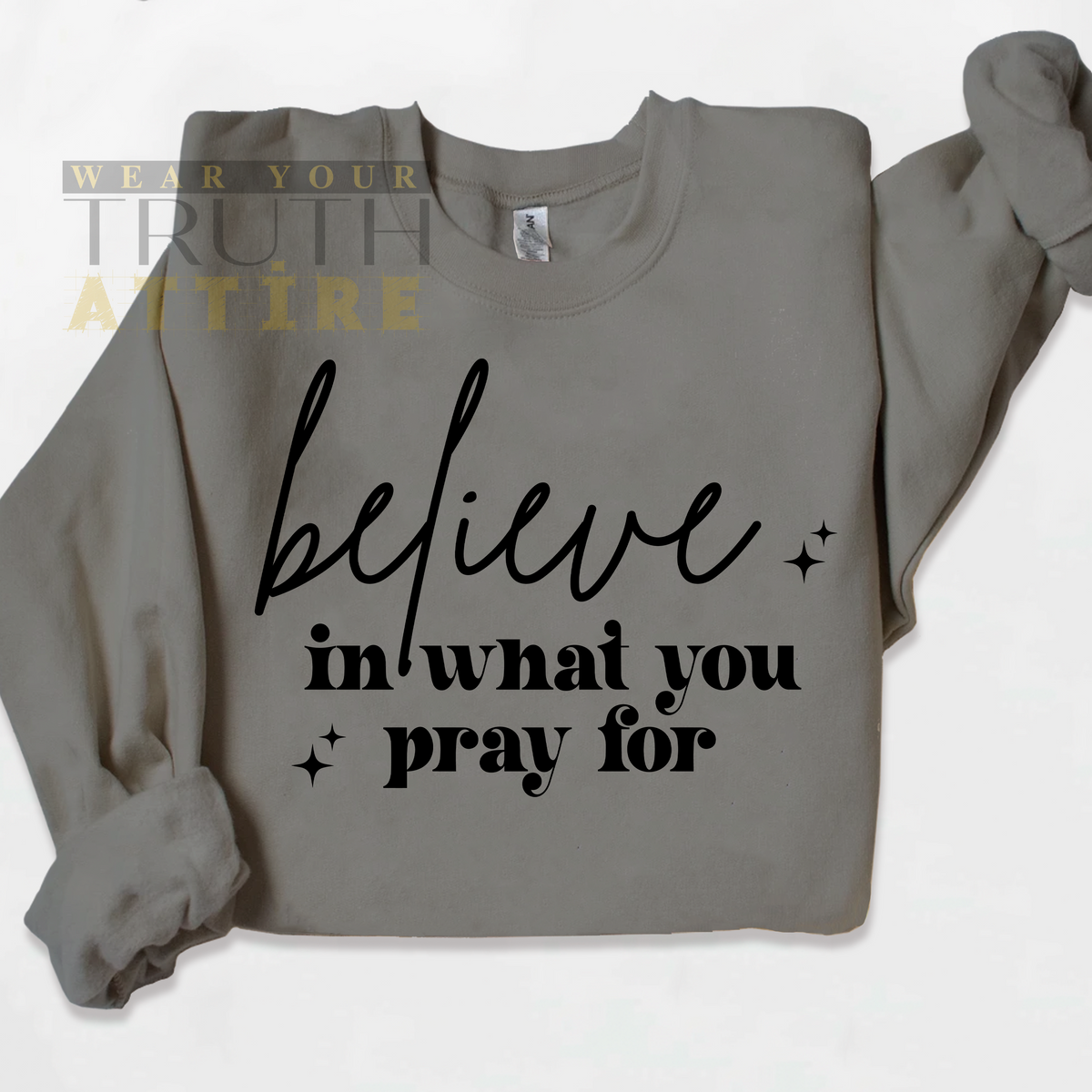 Believe In What You Pray For