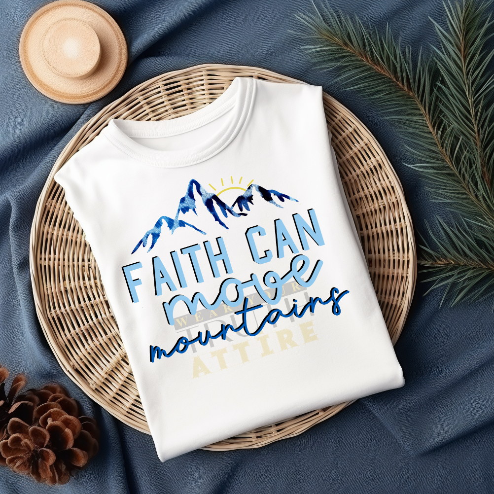 Faith Can Move Mountains T-shirt