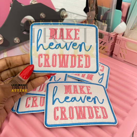 Make Heaven Crowed Patch