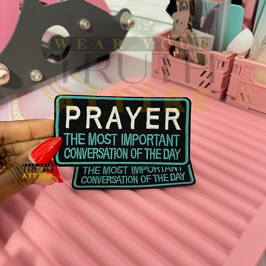 Prayer the Most Important Conversation of the Day Patch