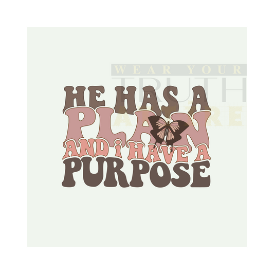 He Has A Plan and I Have A Purpose