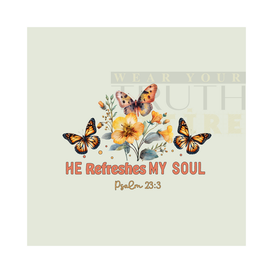 He Refreshes My Soul Design