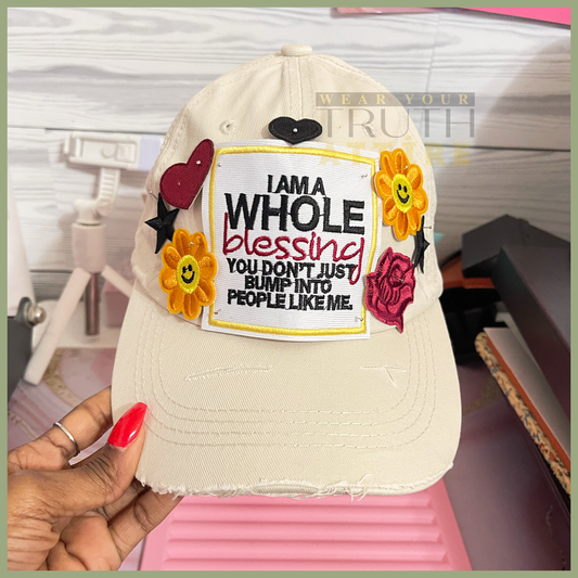 I'm a Whole Blessing You Don't Just Bump Into People Like Me