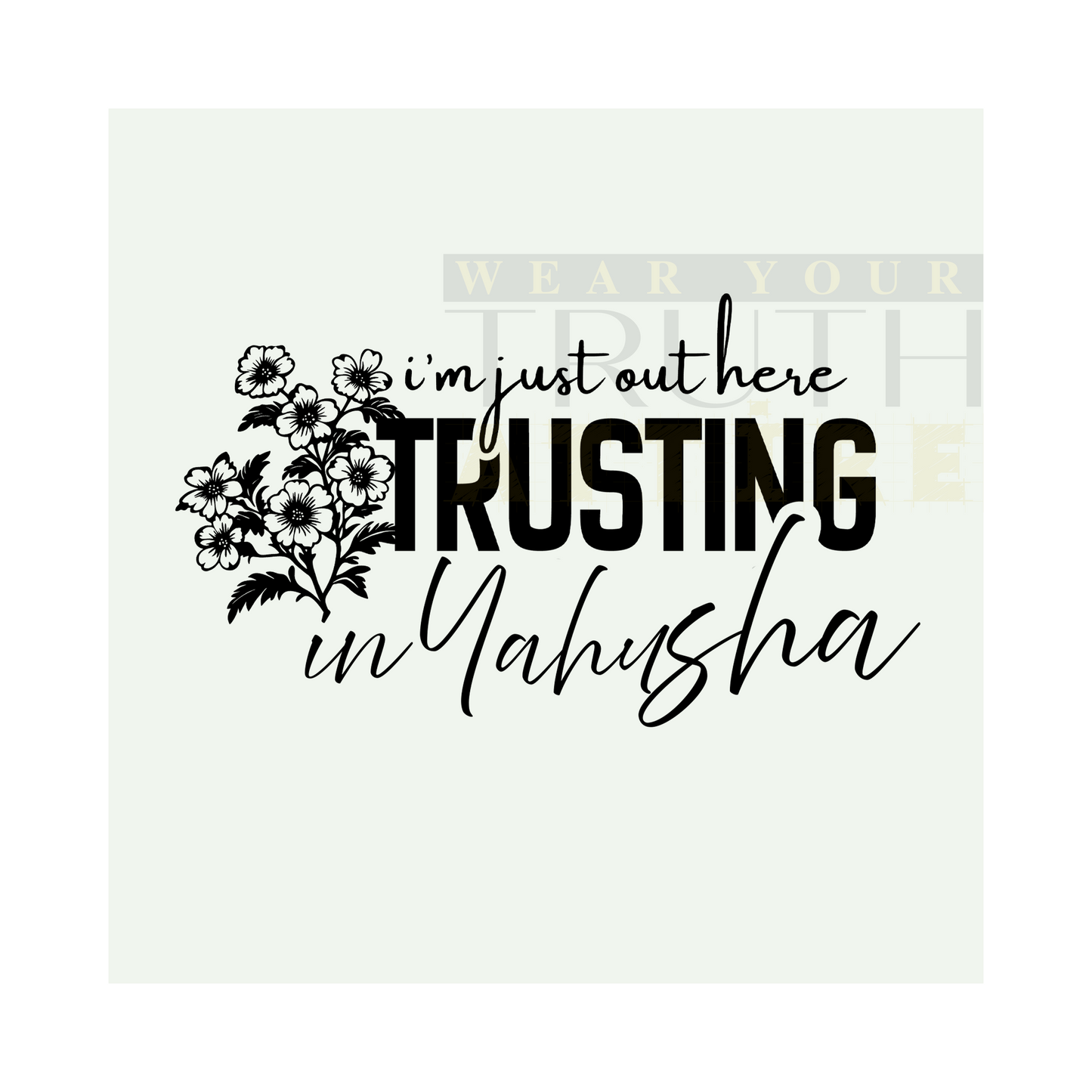 I'm Just Out Here Trusting in Yahusha