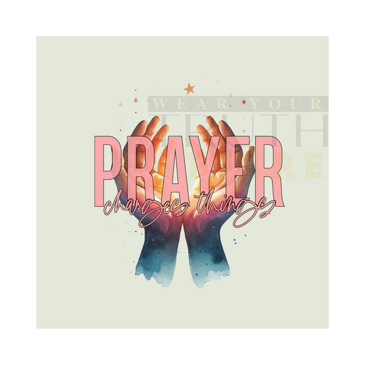 Prayer Changes Things Design