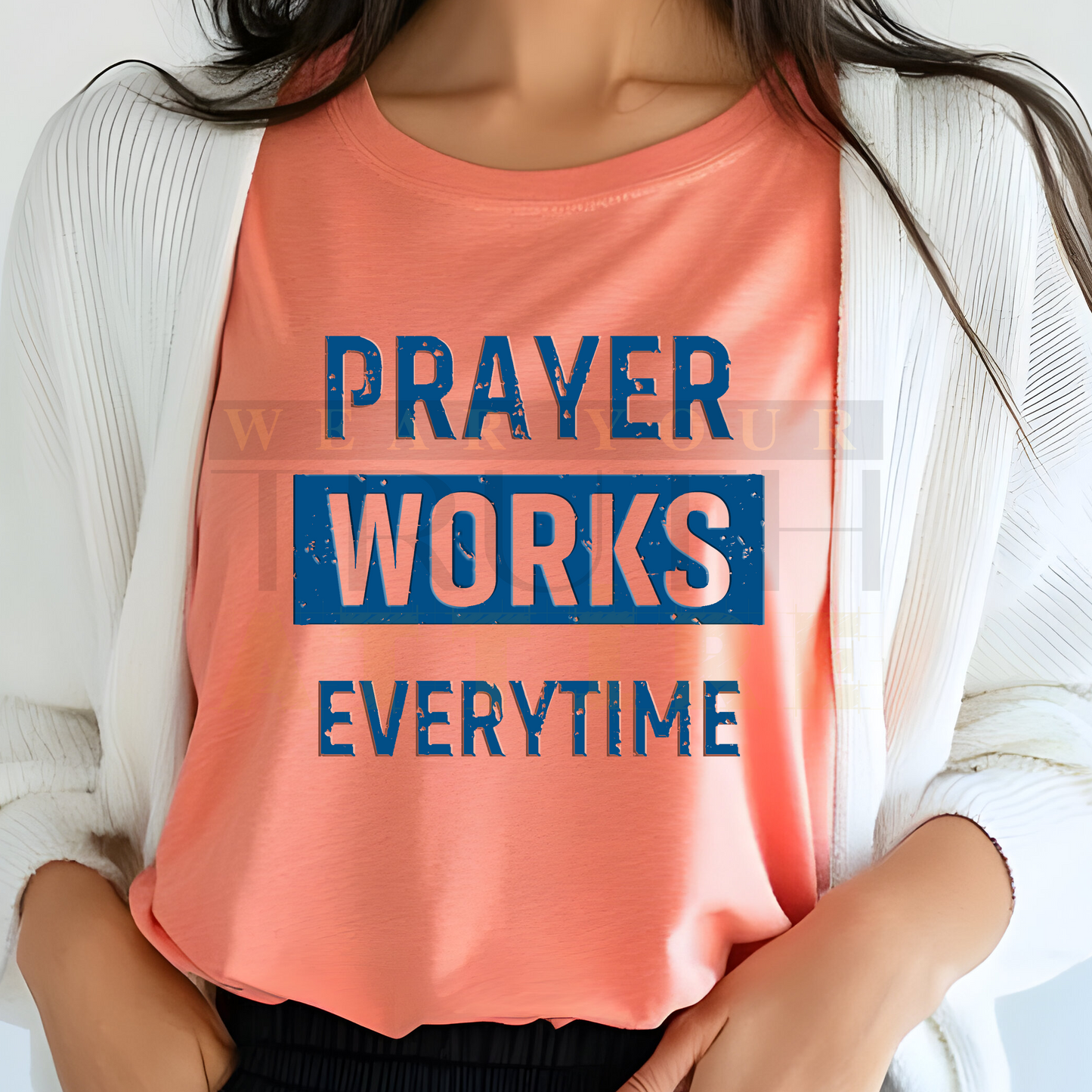 Prayer Works Every Time