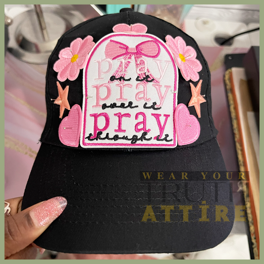 Pray On It, Over It, Through it