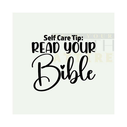 Self Care Tip: Read Your Bible