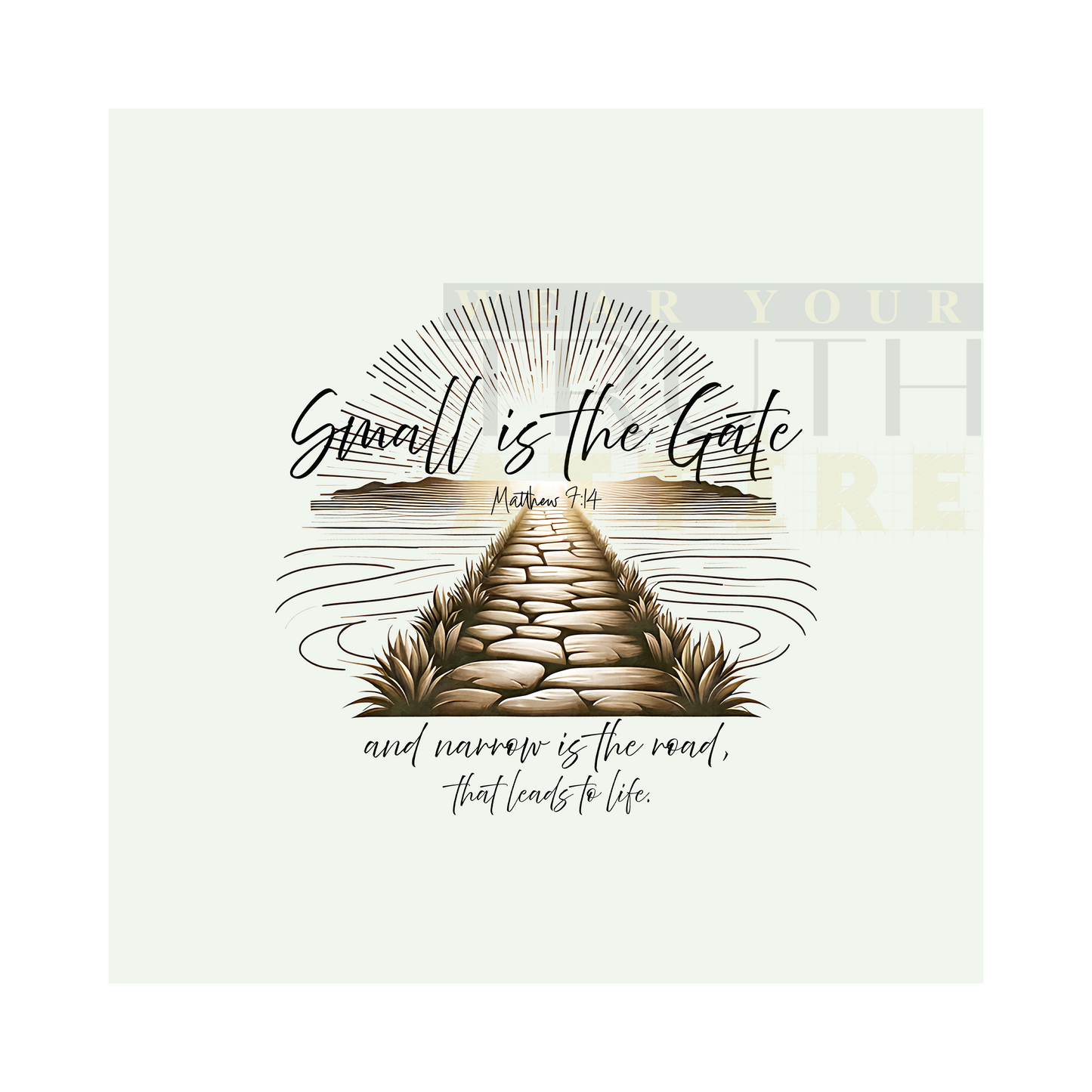 Small is the Gate and Narrow is the Road That Leads to Life