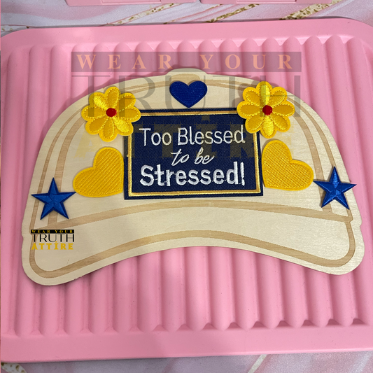 Too Blessed To Be Stressed Design