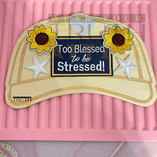 Too Blessed to be Stressed Design