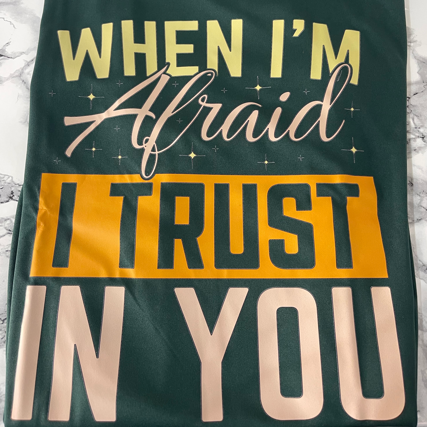 When I'm Afraid I Trust in You